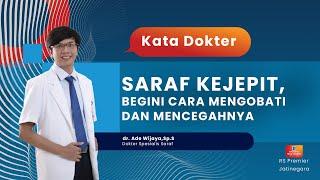 SARAF KEJEPIT  BEGINI CARA MENGOBATI DAN MENCEGAHNYA - KATA DOKTER ADE