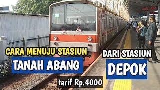 TUTORIAL TRIP  CARA MENUJU STASIUN TANAH ABANG DARI STASIUN DEPOK