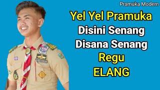 YEL YEL PRAMUKA REGU ELANG DISINI SENANG DISANA SENANG