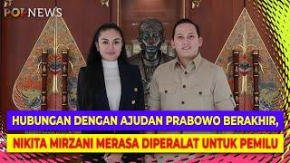 Pisah dengan Rizky Irmansyah Nikita Mirzani Merasa Hanya Dimanfaatkan oleh Ajudan Prabowo