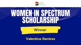 Women in Spectrum Scholarship 2023 Winner Interview - Valentina Ramirez