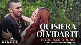 Francisco Gómez - Quisiera Olvidarte Video Oficial  El Nuevo Rey De La Música Popular