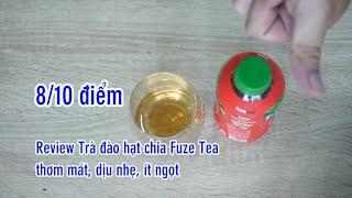 Review Trà đào hạt chia Fuze Tea thơm mát giải nhiệt ít ngọt