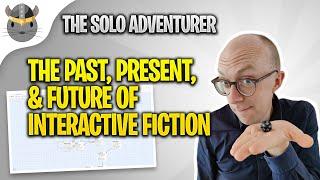 The past present and future of Interactive fiction