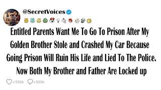 Entitled Parents Want Me To Go To Prison After My Golden Brother Stole and Crashed My Car Because...