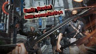 Dishonored 2 Brutal kills combo Emily compilation 1080p 60 fps