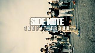 TooFat Troub - Side Note