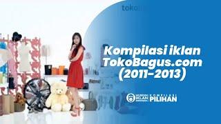 Kompilasi Iklan TokoBagus.com 2011-2013