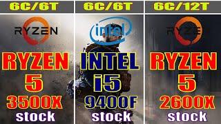 RYZEN5 3500X vs INTEL i5 9400F vs RYZEN5 2600X GAMING BENCHMARK