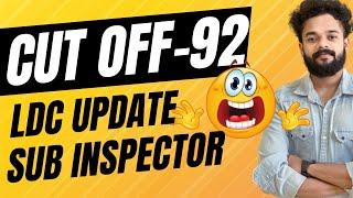 CUT OFF-92SUB INSPECTOR LDC UPDATES  KERALA PSC  PSC UPDATES @knowledgefactoryjobupdates