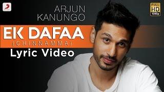 Ek Dafaa - Arjun Kanungo  Official Lyric Video  Chinnamma