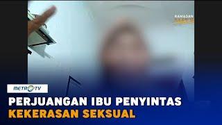 Perjuangan Ibu Penyintas Kekerasan Seksual