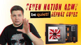 Seven Nation Army Be Quiet gépház cover Gépszerelés #4