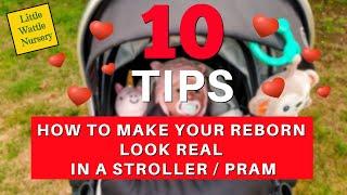 TOP 10 Tips - How to make your Reborn Baby Doll look REAL in a Stroller or Pram