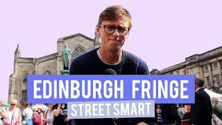 The Most Talented People At The Edinburgh Fringe  StreetSmart
