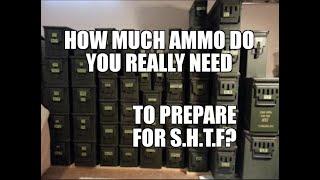 How Much Ammo Do I Need For SHTF? YT Muted my intro so just skip it....