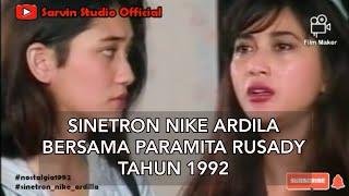 Sinetron Jadul Nike Ardila tahun 1992 bersama Paramitha Rusady  Mengenang Almh. Nike Ardila