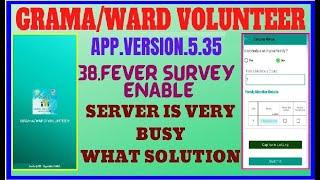 GramaWard VolunteerApp.Version.5.3538.Fever Survey Enable Server Is Very Busy What Solution