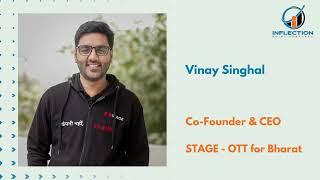 Vinay Singhal  Co-Founder & CEO  STAGE  On his journey with Inflection Point Ventures