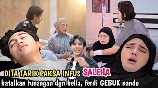 SALEHA di bawa pulang oleh dita  alur cerita SALEHA eps 72