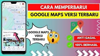Cara Memperbarui Google Maps Versi Terbaru