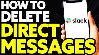 How To Delete Direct Messages on Slack 2022