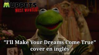 Muppets Most Wanted-Constantine Ill Make Your Dreams Come True Extended Version-Cover En Inglés