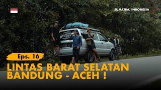 KELANA BENTALA - Eps. 16 Akhirnya Sampai Banda Aceh Roadtrip Lintas Barat Selatan