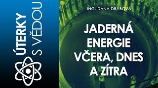 Jaderná energie včera dnes a zítra