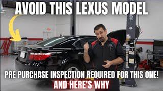 Avoid THIS Lexus Model  Pre Purchase Inspection REQUIRED for this one and Heres Why.