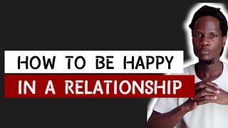 How To Be Happy In A Relationship