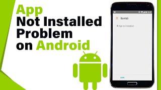 How to Fix App Not Installed Problem on Android 2024