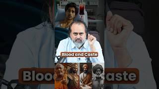 Blood and Caste  Acharya Prashant