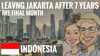 Leaving Jakarta Indonesia after 7 years the final month