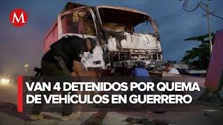 Detienen a 4 personas por quema de vehículos en Acapulco Guerrero