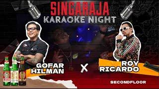 SINGARAJA KARAOKE NIGHT - GOFAR HILMAN X ROY RICARDO