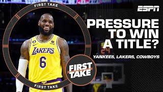 Most pressure to win a title Cowboys Lakers or Yankees?   First Take