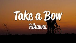 Rihanna - Take A Bow Lyrics