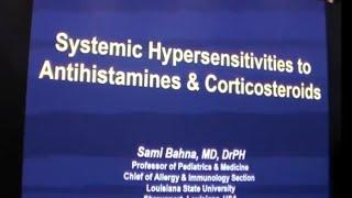 Systemic Hypersensitivities to Antihistamines and Corticosteroids Prof Samy Bahna