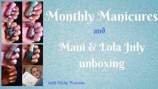 Mani & Lola July 2018 + Monthly Manicures