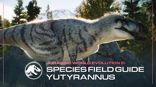 Species Field Guide  Yutyrannus  Jurassic World Evolution 2 Feathered Species Pack