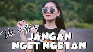 Jangan Nget Ngetan - Vita Alvia  Official Music Video ANEKA SAFARI 