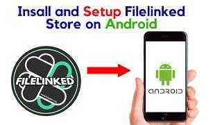 How to Install  Filelinked Store on Android