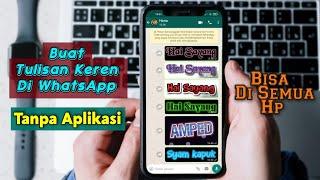 Cara Membuat Tulisan Keren Di Whatsapp Tanpa Aplikasi