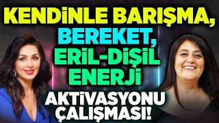 Kendinle Barışma Bereket Eril - Dişil Enerji Aktivasyonu Çalışması Mukaddes Pekin Başdil Binnur D