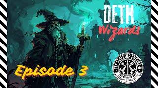 Deth Wizards - Solo Play - Episode 3