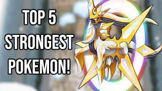 Top 5 Strongest Pokemon