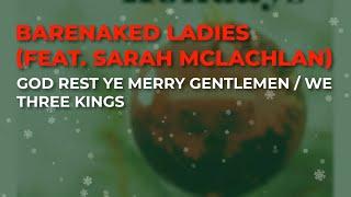 Barenaked Ladies wSarah McLachlan - God Rest Ye Merry Gentlemen  We Three Kings Official Audio