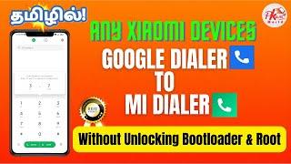 Google Dialer to MI Dialer - Any Xiaomi Devices - 2022