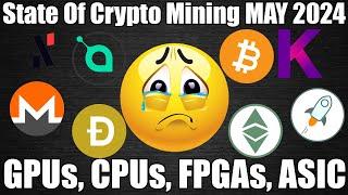 State Of Crypto Mining PROFITS - MAY 2024 -GPUs CPUs ASIC FPGA